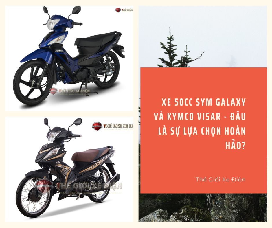 Xe 50cc SYM Galaxy và Kymco Visar - đâu là sự lựa chọn hoàn hảo?